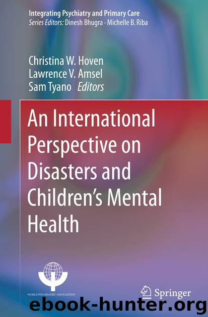 An International Perspective on Disasters and Children’s Mental Health by Christina W. Hoven & Lawrence V. Amsel & Sam Tyano