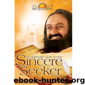 An Intimate Note To The Sincere Seeker by Sri Sri Ravishankar