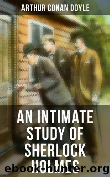 An Intimate Study of Sherlock Holmes by Arthur Conan Doyle