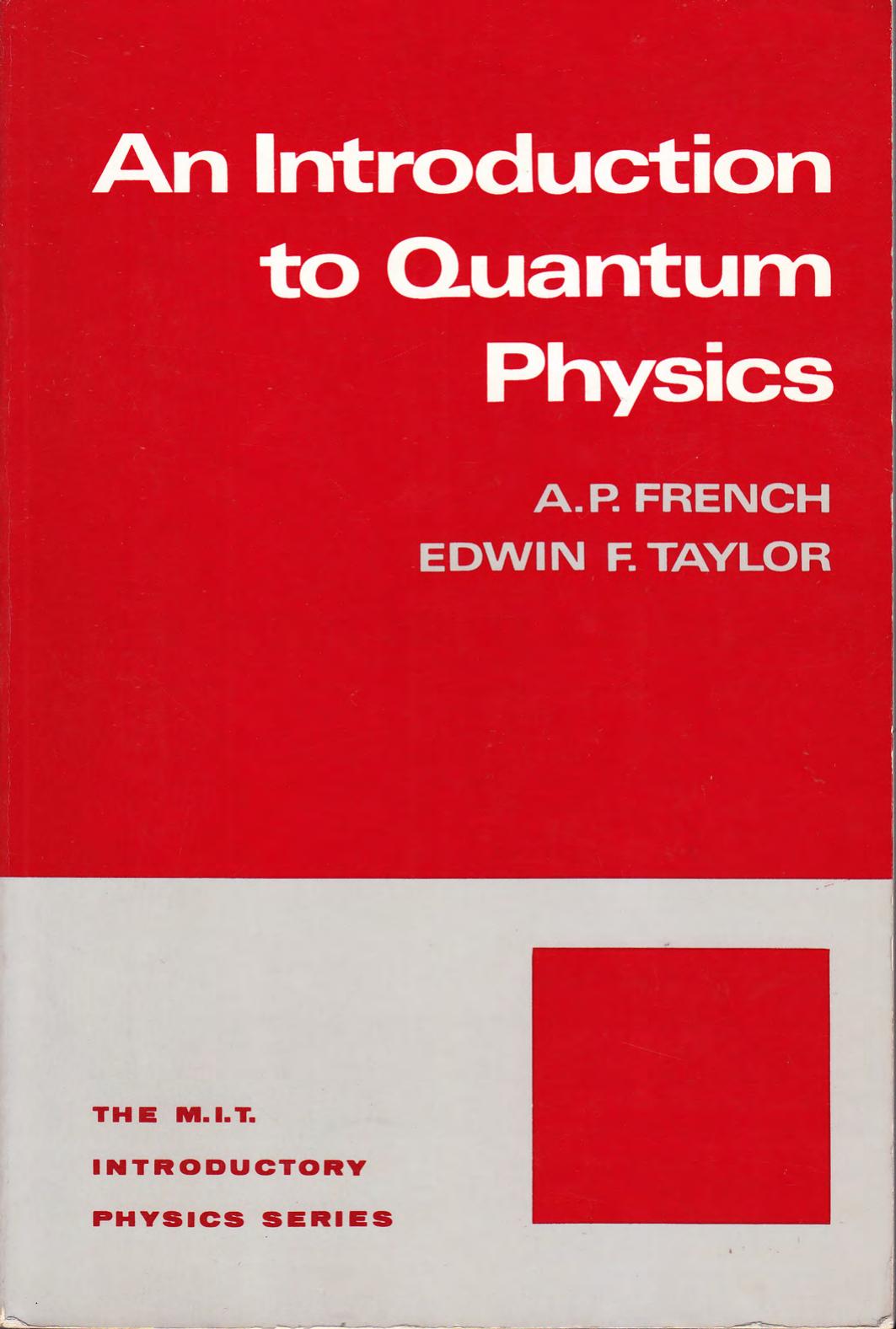 An Introduction To Quantum Physics by Anthony P. French Edwin F. Taylor