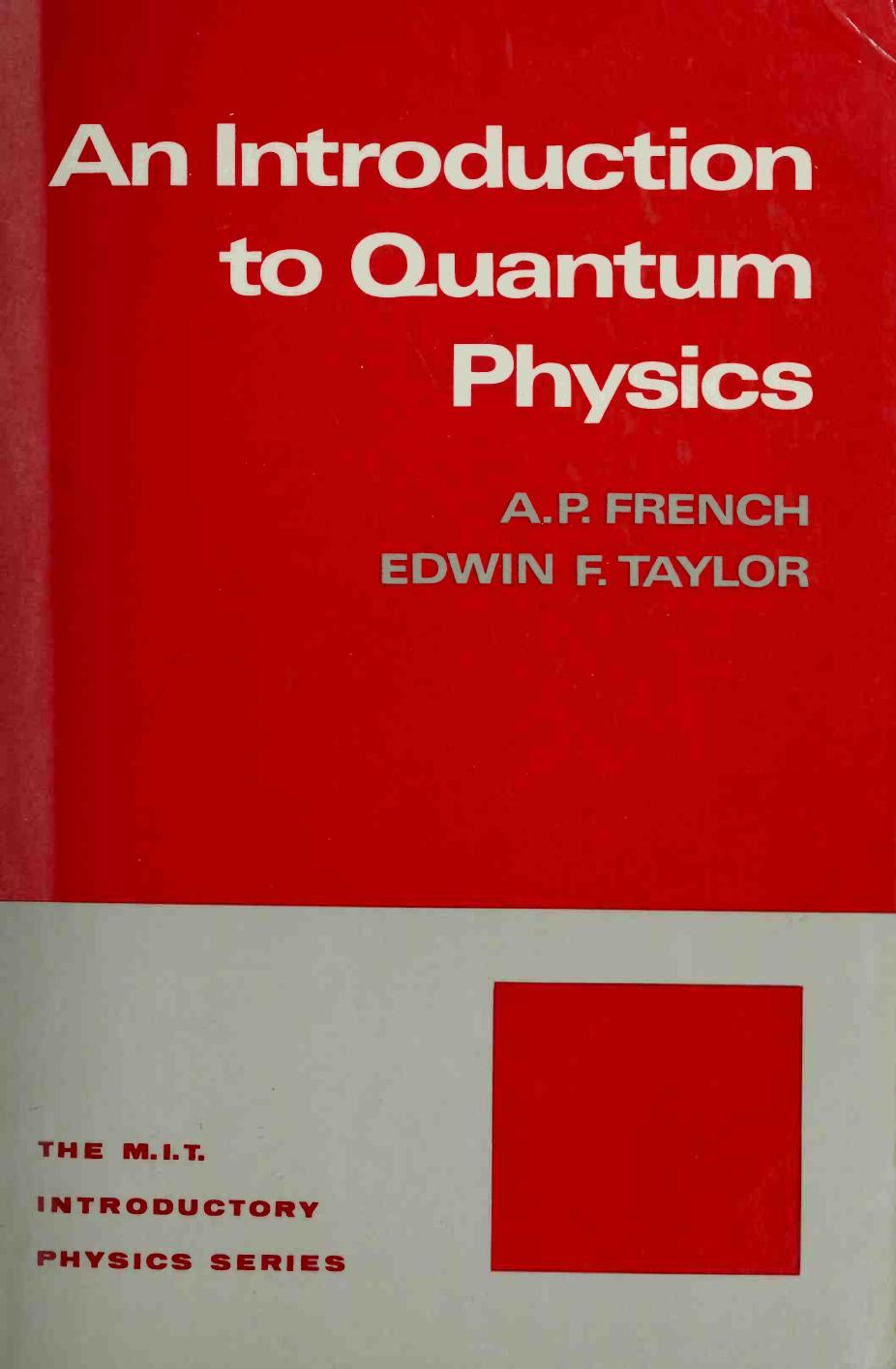 An Introduction To Quantum Physics by Anthony Philip French Edwin F.Taylor