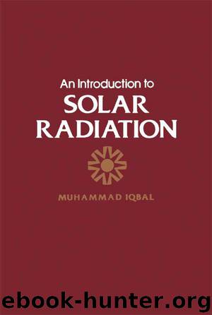An Introduction To Solar Radiation by Iqbal Muhammad