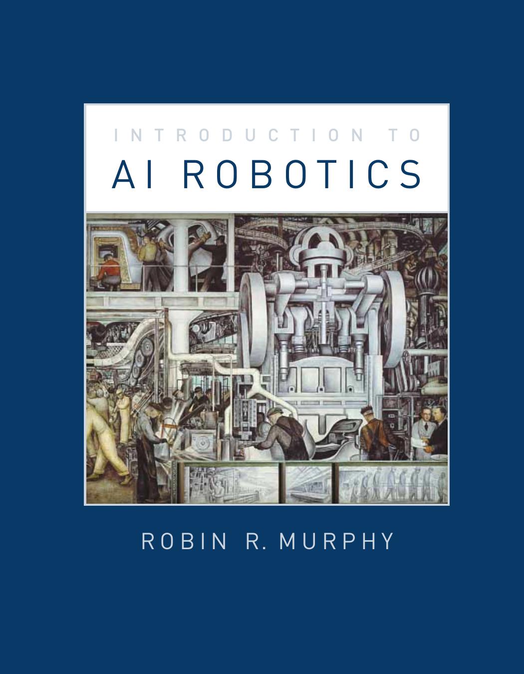 An Introduction to AI Robotics by Robin Murphy