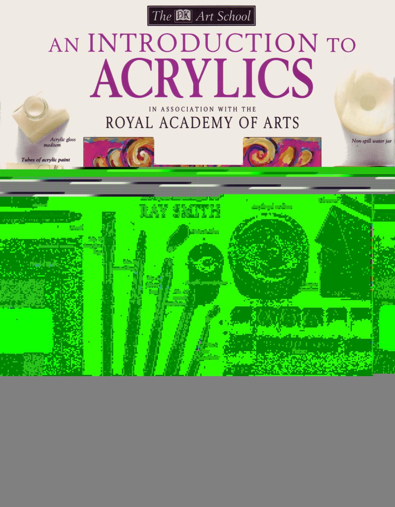 An Introduction to Acrylics Ray Smith DK Art School by Unknown