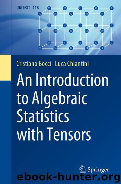 An Introduction to Algebraic Statistics with Tensors by Cristiano Bocci & Luca Chiantini