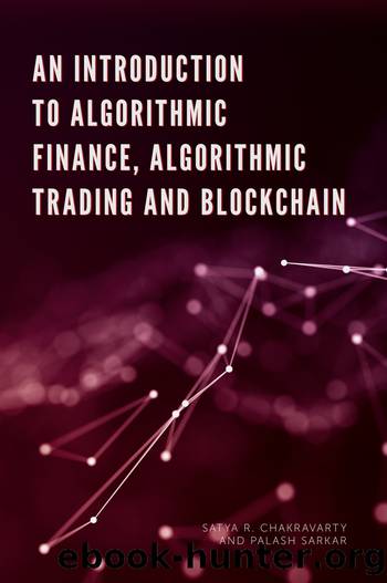 An Introduction to Algorithmic Finance, Algorithmic Trading and Blockchain by Satya Chakravarty;Palash Sarkar;