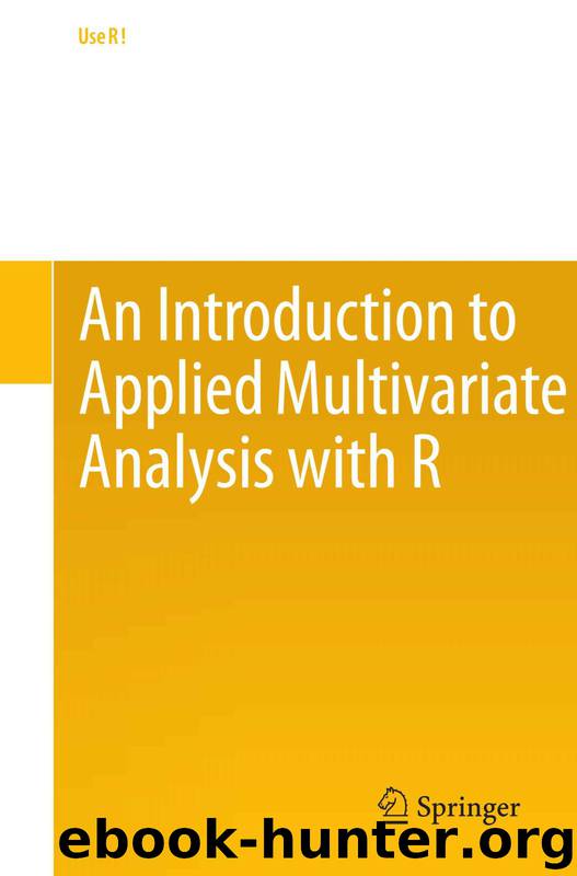 An Introduction to Applied Multivariate Analysis with R (Use R!) by Brian Everitt
