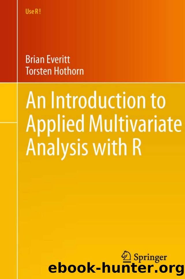 An Introduction to Applied Multivariate Analysis with R (Use R) by Brian Everitt Torsten Hothorn