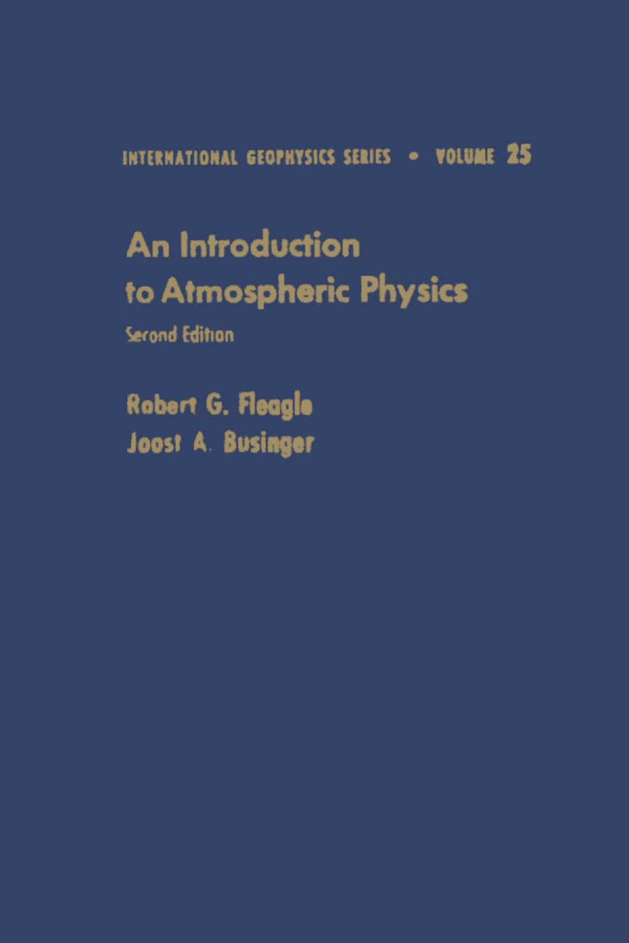 An Introduction to Atmospheric Physics Volume 25 Second Edition by Unknown