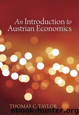 An Introduction to Austrian Economics by Thomas C. Taylor