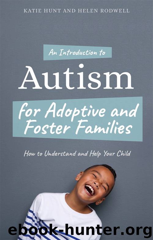 An Introduction to Autism for Adoptive and Foster Families by Katie Hunt