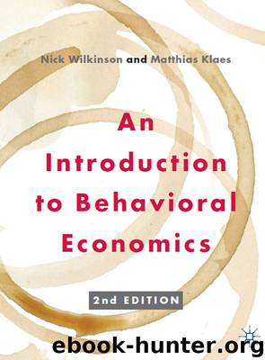 An Introduction to Behavioral Economics by Nick Wilkinson Matthias Klaes