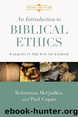 An Introduction to Biblical Ethics: Walking in the Way of Wisdom by Robertson McQuilkin