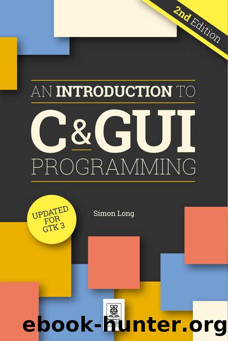 An Introduction to C & GUI Programming by Simon Long