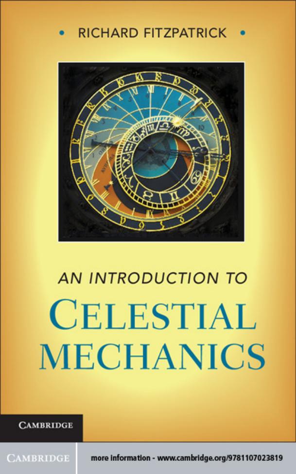 An Introduction to Celestial Mechanics by Professor Richard Fitzpatrick