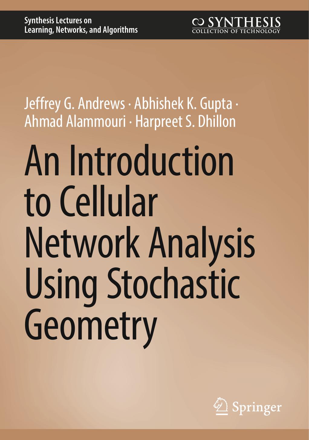 An Introduction to Cellular Network Analysis Using Stochastic Geometry by Jeffrey G. Andrews Abhishek K. Gupta Ahmad Alammouri Harpreet S. Dhillon
