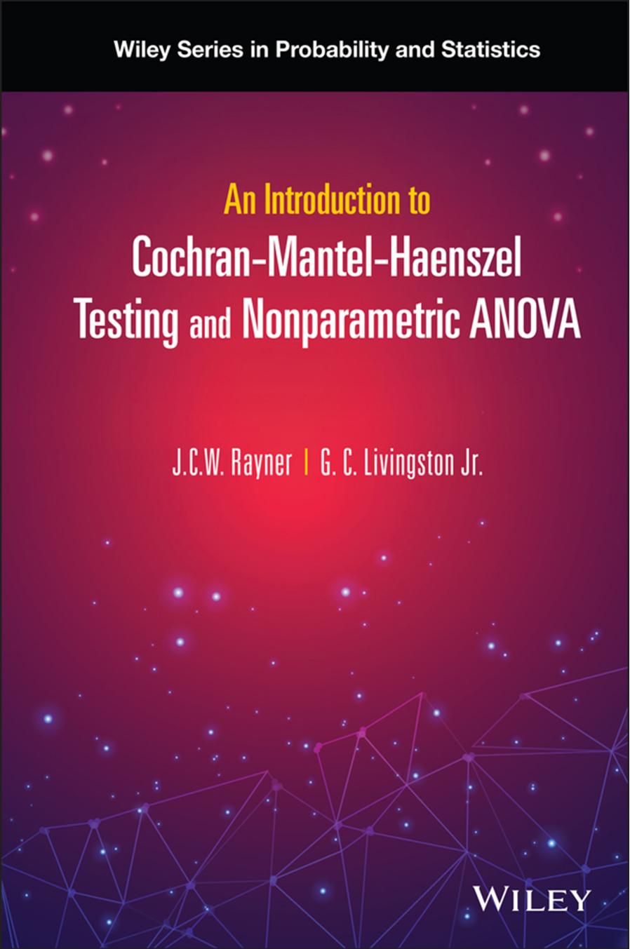 An Introduction to Cochran-Mantel-Haenszel Testing and Nonparametric ANOVA by J. C. W. Rayner G. C. Livingston Jr