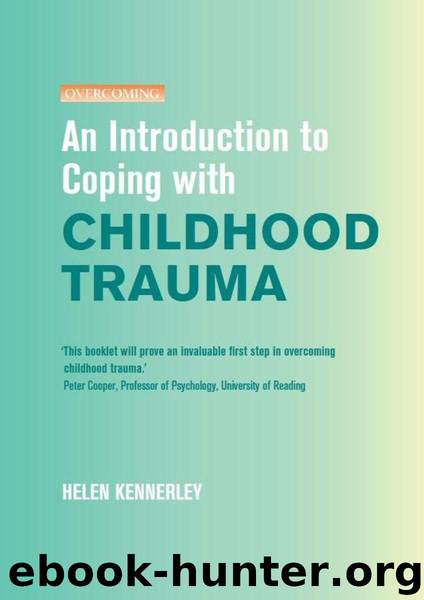 An Introduction to Coping with Childhood Trauma (Overcoming) by Kennerley Helen
