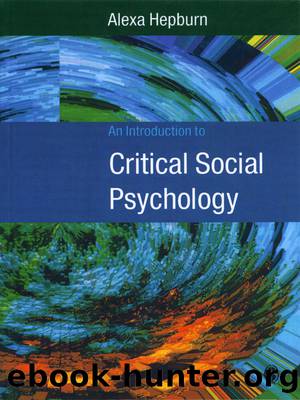 An Introduction to Critical Social Psychology by Hepburn Alexa;