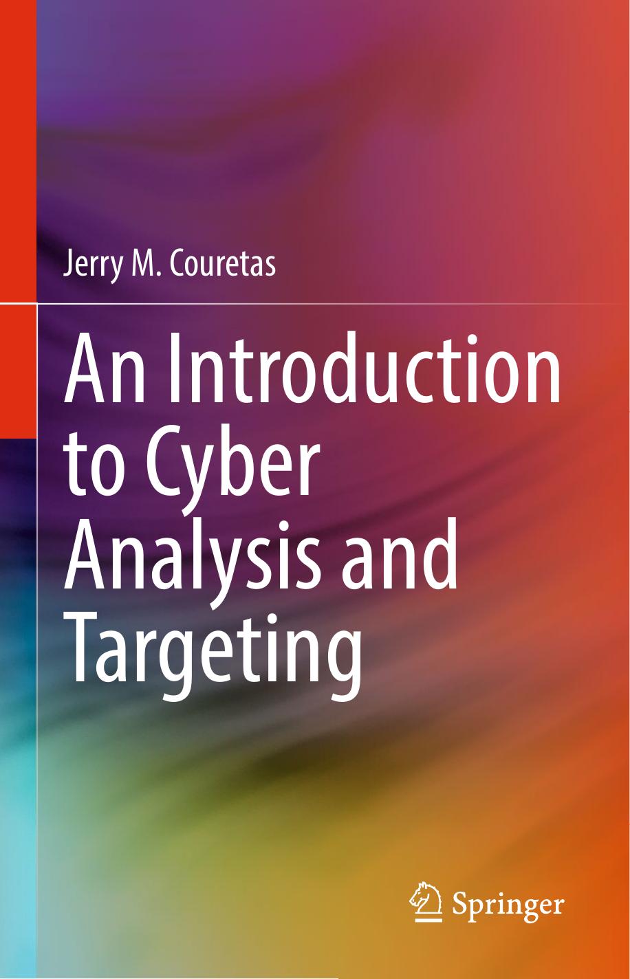 An Introduction to Cyber Analysis and Targeting by Jerry M. Couretas