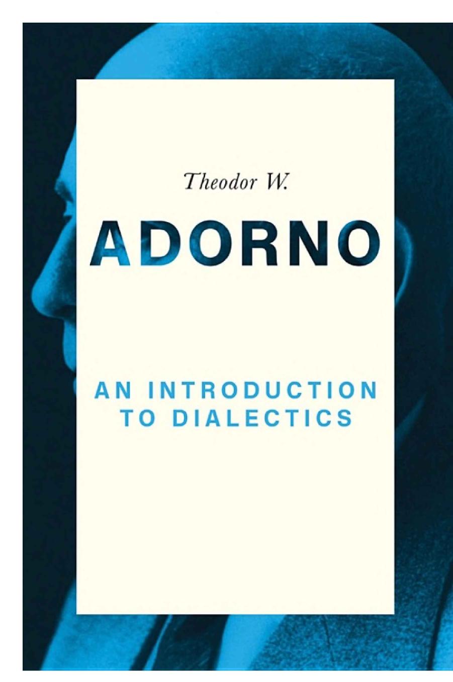 An Introduction to Dialectics by Theodor W. Adorno Christoph Ziermann