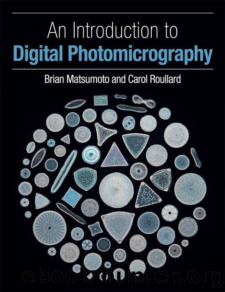An Introduction to Digital Photomicrography by Brian Matsumoto & Carol Roullard
