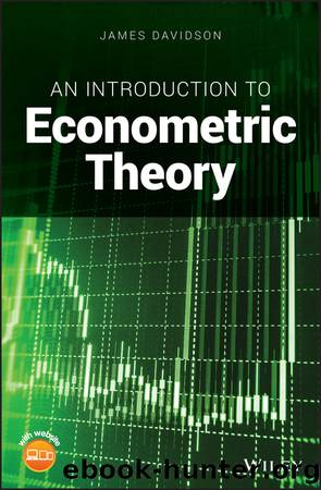An Introduction to Econometric Theory by James Davidson