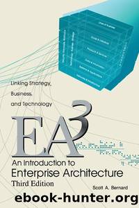 An Introduction to Enterprise Architecture: Third Edition by Scott A. Bernard