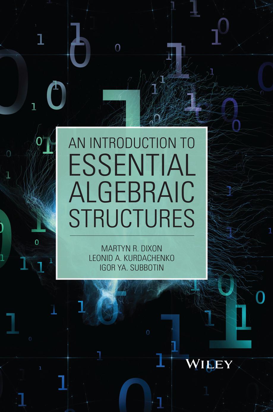 An Introduction to Essential Algebraic Structures by Martyn R. Dixon