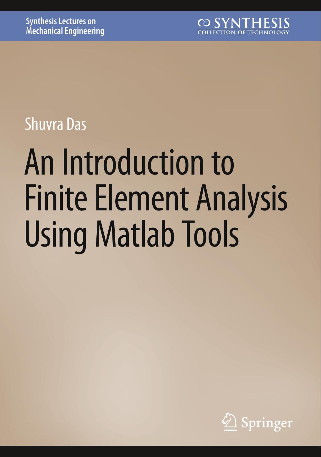 An Introduction to Finite Element Analysis Using Matlab Tools by Shuvra Das