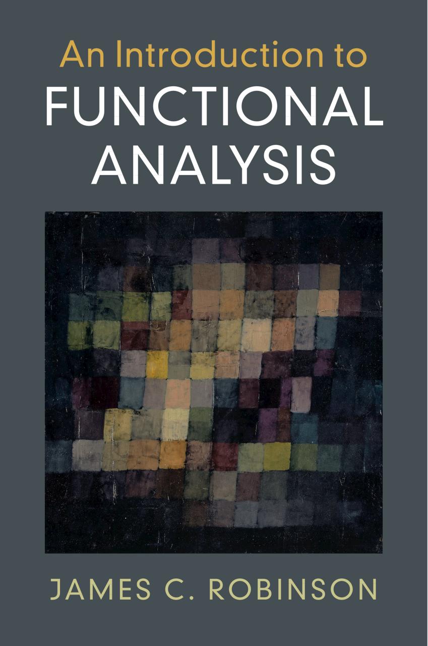 An Introduction to Functional Analysis by James C. Robinson