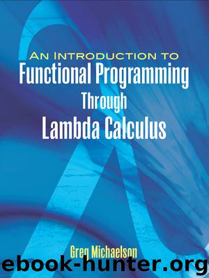 An Introduction to Functional Programming Through Lambda Calculus by Greg Michaelson