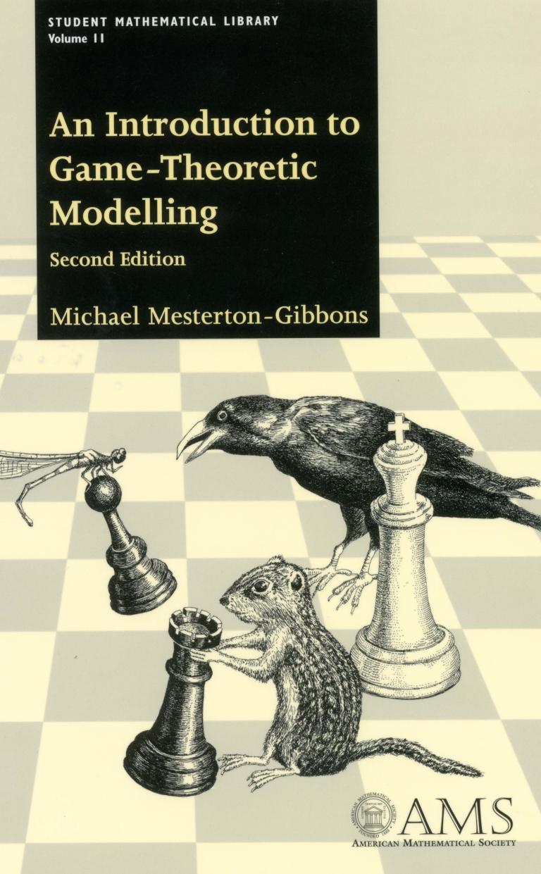 An Introduction to Game-Theoretic Modelling (Student Mathematical Library, Vol. 11) by Mike Mesterton-Gibbons