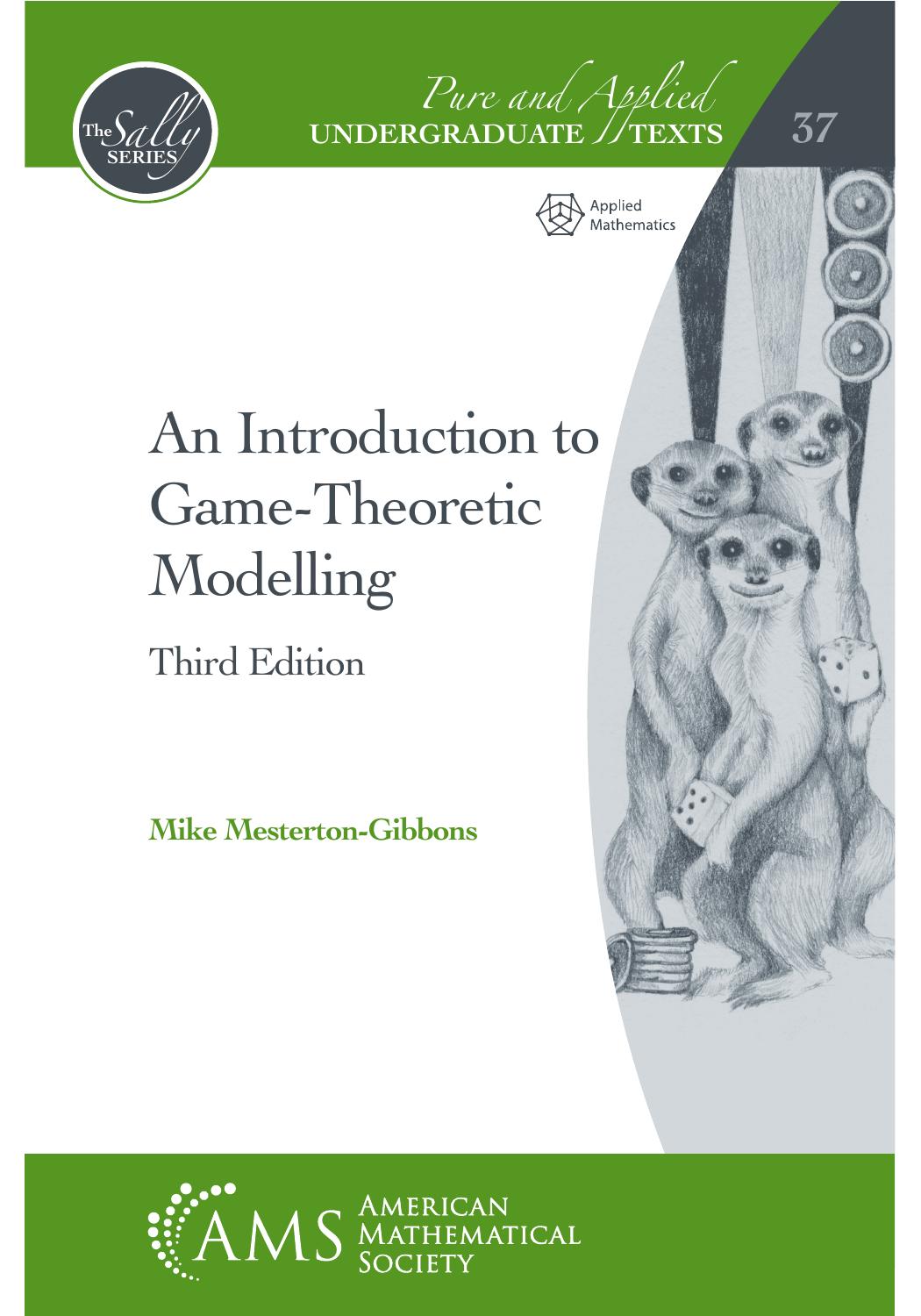 An Introduction to Game-Theoretic Modelling, 3rd Edition by Mike Mesterton-Gibbons