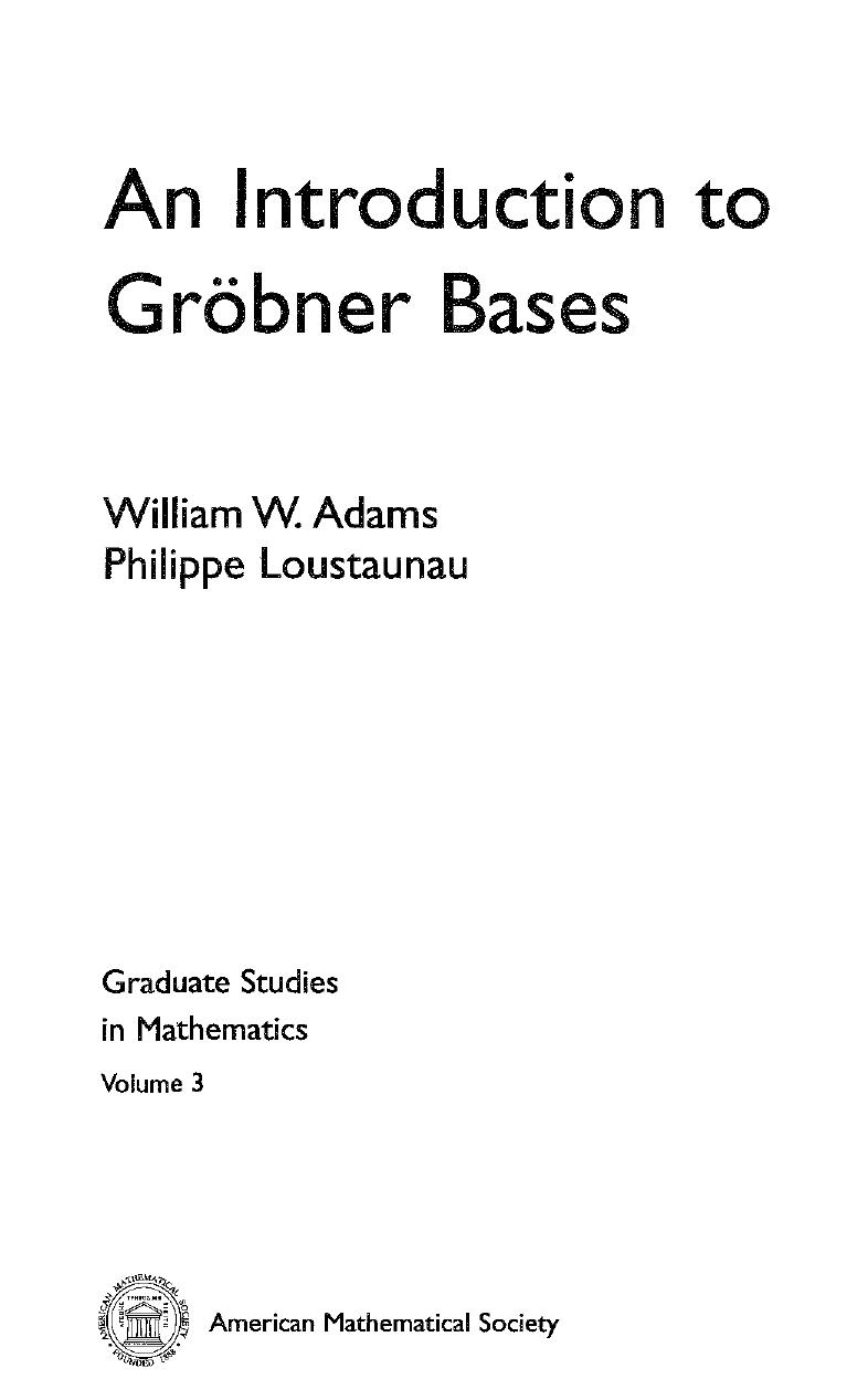 An Introduction to GrÃ¶bner Bases by William W. Adams Philippe Loustaunau