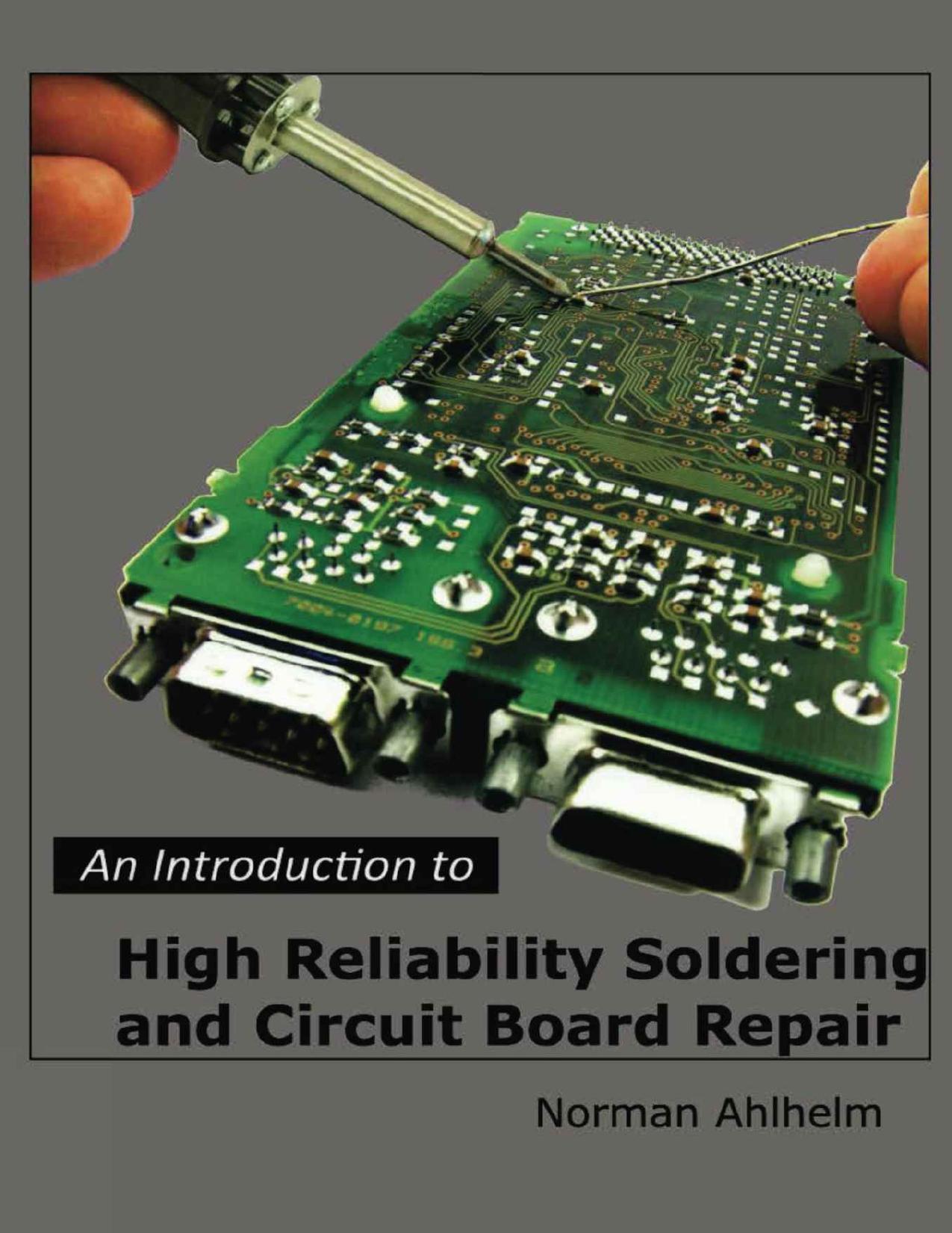 An Introduction to High Reliability Soldering and Circuit Board Repair by N Ahlhelm