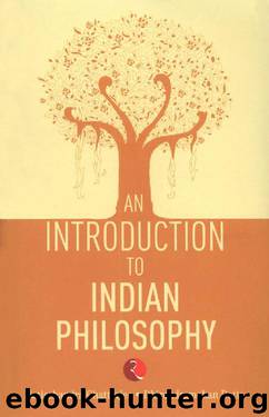 An Introduction to Indian Philosophy by Satishchandra Chatterjee & Dhirendramohan Datta