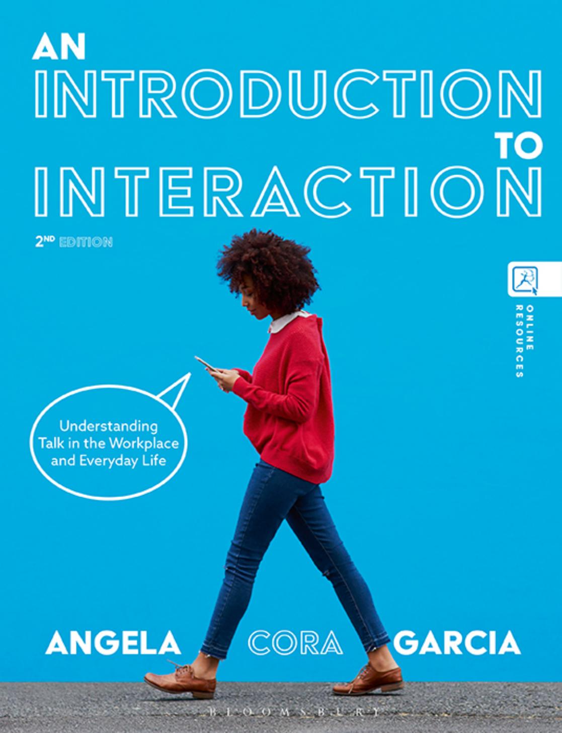 An Introduction to Interaction: Understanding Talk in the Workplace and Everyday Life by Angela Cora Garcia