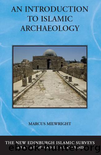 An Introduction to Islamic Archaeology by Marcus Milwright