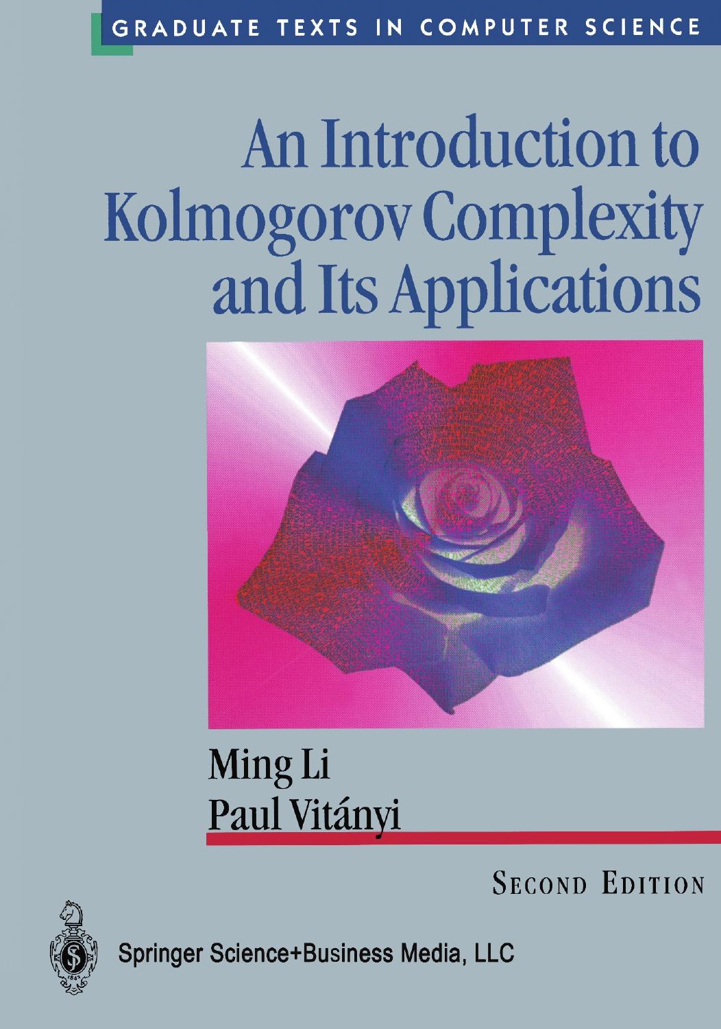 An Introduction to Kolmogorov Complexity and Its Applications.pdf by Ming Li Paul Vitanyi