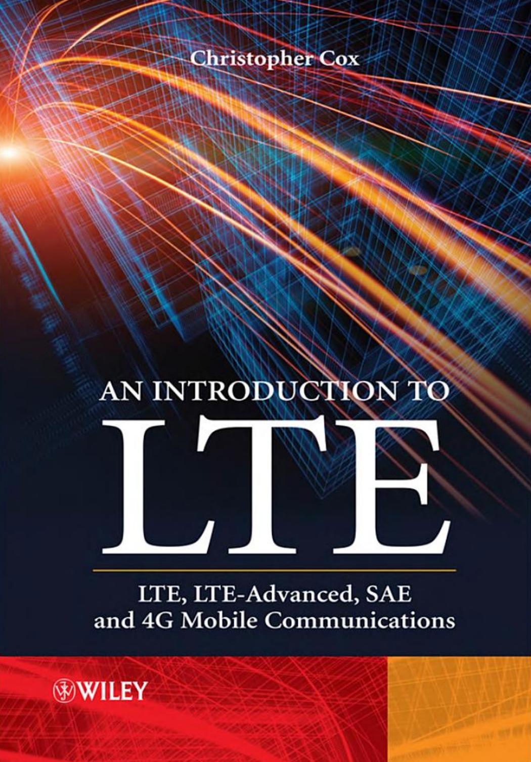 An Introduction to LTE: LTE, LTE-Advanced, SAE and 4G Mobile Communications (Repost) by Christopher Cox