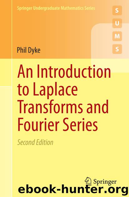 An Introduction to Laplace Transforms and Fourier Series by Phil Dyke