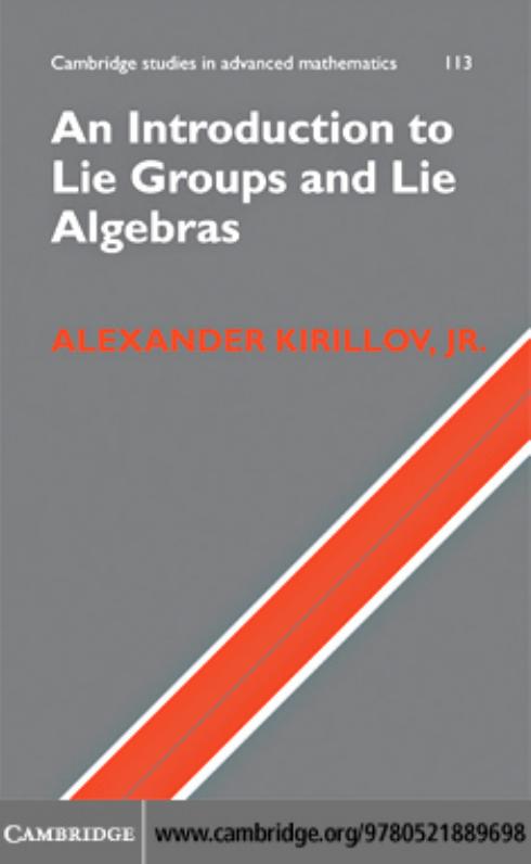 An Introduction to Lie Groups and Lie Algebras by ALEXANDER KIRILLOV Jr