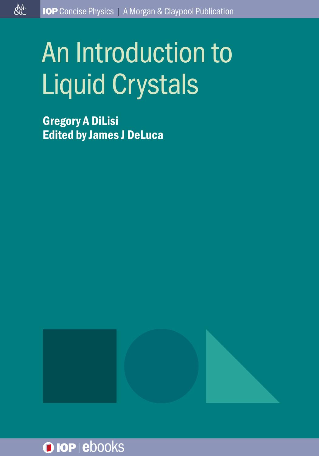 An Introduction to Liquid Crystals by Gregory A. DiLisi James J. DeLuca
