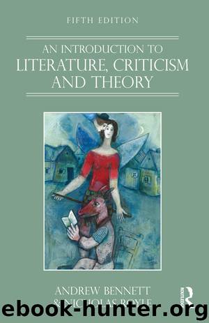 An Introduction to Literature, Criticism and Theory by Andrew Bennett & Nicholas Royle