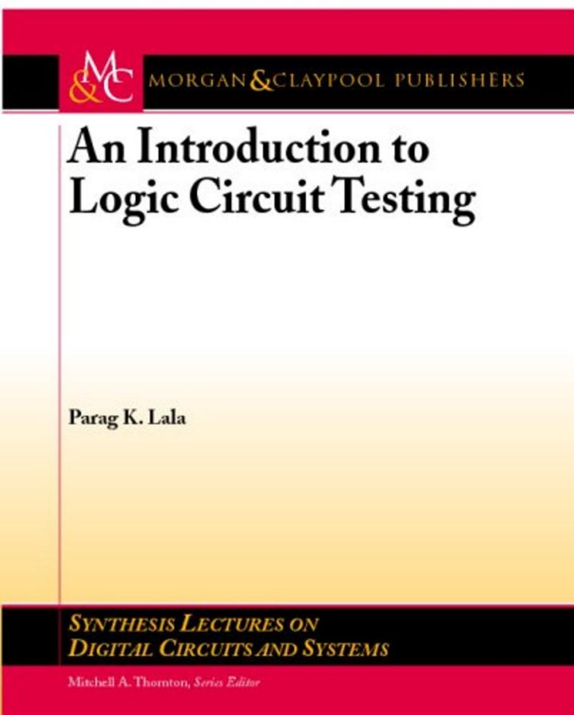 An Introduction to Logic Circuit Testing (Synthesis Lectures on Digital Circuits and Systems)(Repost) by Parag K. Lala