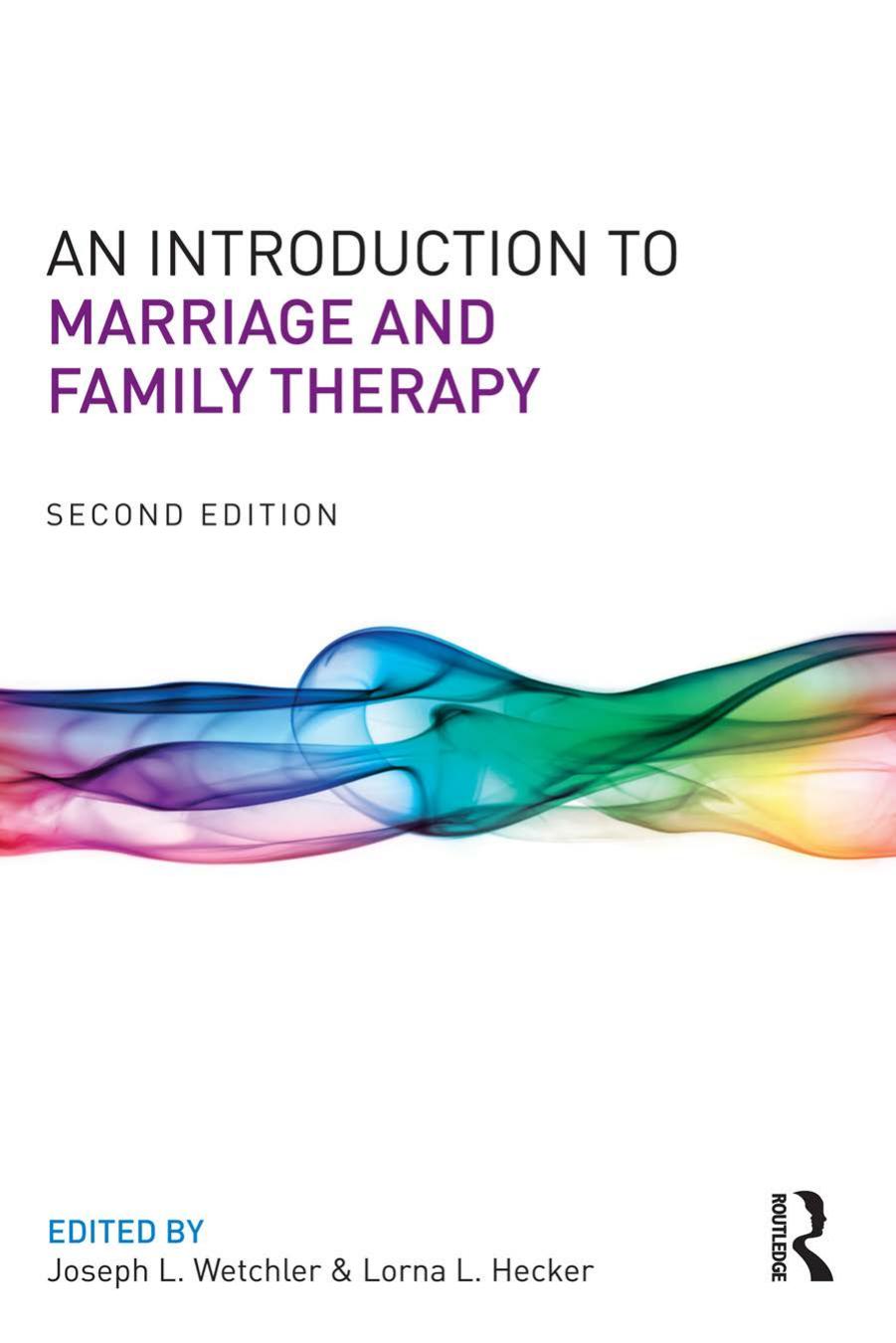 An Introduction to Marriage and Family Therapy by Joseph L. Wetchler Lorna L. Hecker
