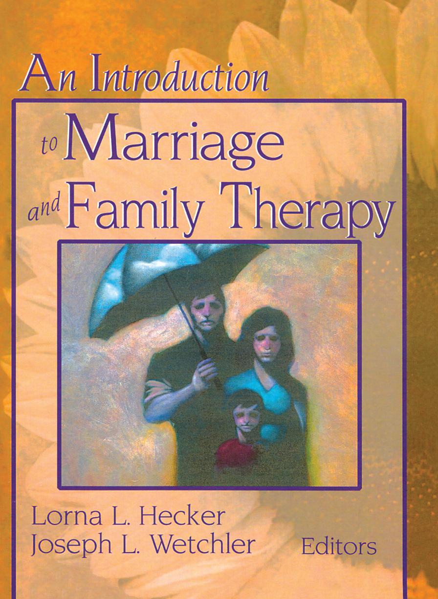 An Introduction to Marriage and Family Therapy by Wetchler Joseph L. Hecker Lorna Hecker Lorna L