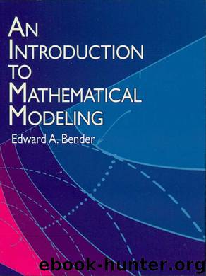 An Introduction to Mathematical Modeling by Edward A. Bender