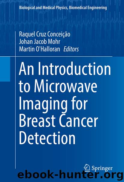 An Introduction to Microwave Imaging for Breast Cancer Detection by Raquel Cruz Cruz Conceição Johan Jacob Jacob Mohr & Martin O'Halloran